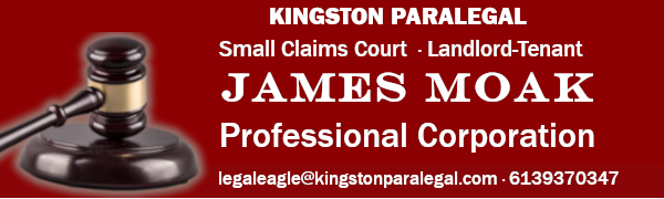 Kingston Paralegal Small Claims Court - landlord - tenant James Moak Professional Corporation 6139370347 legaleagle@kingstonparalegal.com